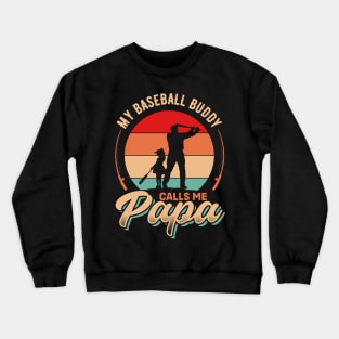 My Baseball Buddy Calls me Papa | Father's Day Crewneck Sweatshirt